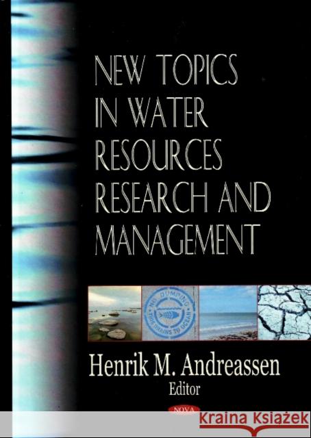New Topics in Water Resources Research & Management Henrik M Andreassen 9781600219740 Nova Science Publishers Inc