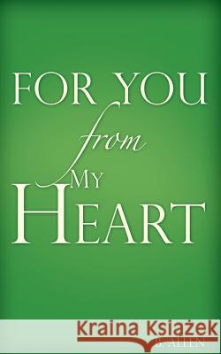 For You-From My Heart B. Allen 9781600342073 Xulon Press