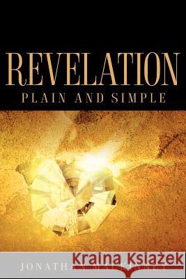 Revelation Plain and Simple Jonathan Mackinney 9781600342790 Xulon Press
