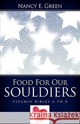 Food For Our Souldiers Green, Nancy E. 9781600343018