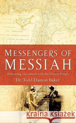 Messengers of Messiah Todd Damon Baker 9781600343988