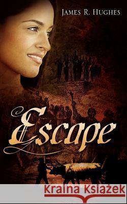 Escape James R. Hughes 9781600344237