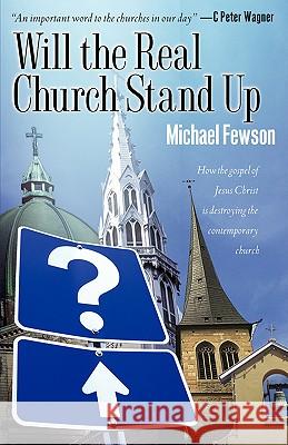 Will the Real Church Stand Up Michael Fewson 9781600344534 Xulon Press