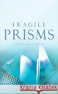Fragile Prisms Dorothy A. Smith 9781600346613