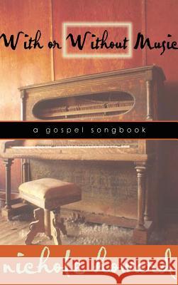 With or Without Music: A Gospel Songbook Nichole Howard 9781600346736 Xulon Press