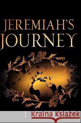 Jeremiah's Journey J Hand 9781600346781