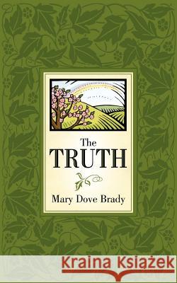 The Truth Mary Dove Brady 9781600346866