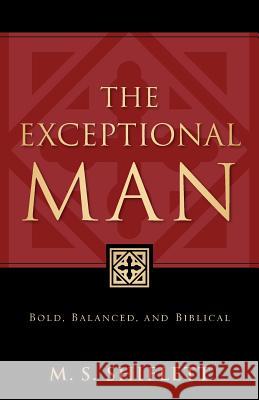 The Exceptional Man M S Shiflett 9781600347405 Xulon Press