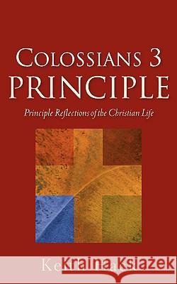 Colossians 3 Principle Keith Hack 9781600347764 Xulon Press