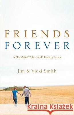 Friends Forever Jim &. Vicki &. Vicki Smith 9781600347894 Xulon Press