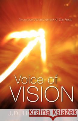 Voice of Vision J D Hatfield 9781600348549 Xulon Press