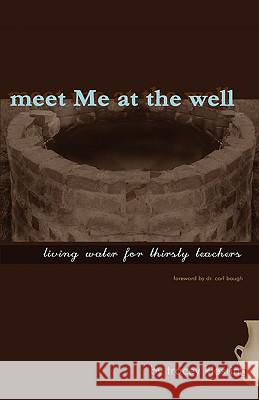 meet Me at the well Tracey Kiesling 9781600349393 Xulon Press
