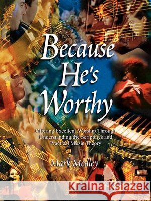 Because He's Worthy Mark Medley 9781600370953