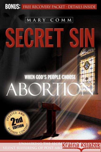 Secret Sin: When God's Children Choose Abortion Comm, Mary 9781600371486 Morgan James Publishing
