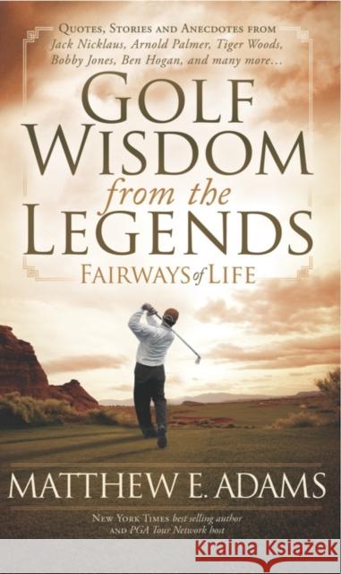 Golf Wisdom from the Legends  9781600378652 Morgan James Publishing