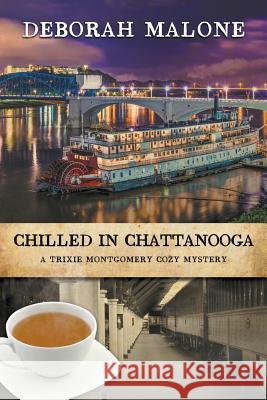 Chilled in Chattanooga Deborah Malone 9781600392191 Deborah Jean Malone