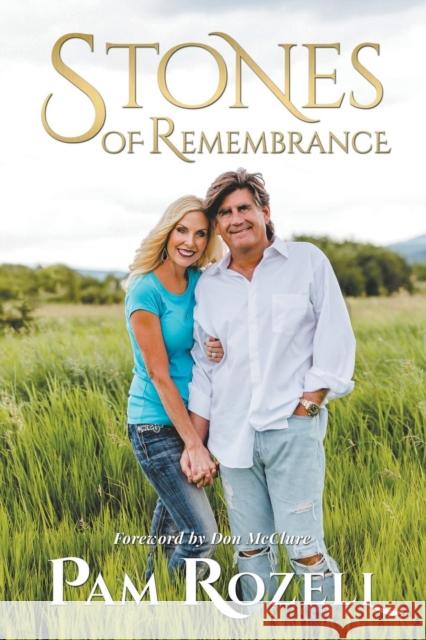 Stones of Remembrance Pam Rozell Don McClure Michael Rozell 9781600392382