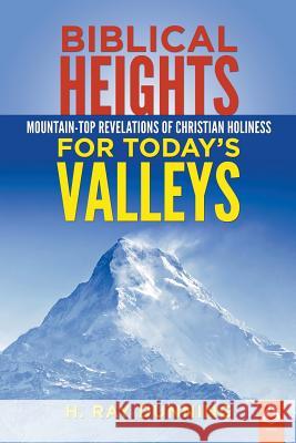 Biblical Heights for Today's Valleys H. Ray Dunning 9781600393075 Aldersgate Press