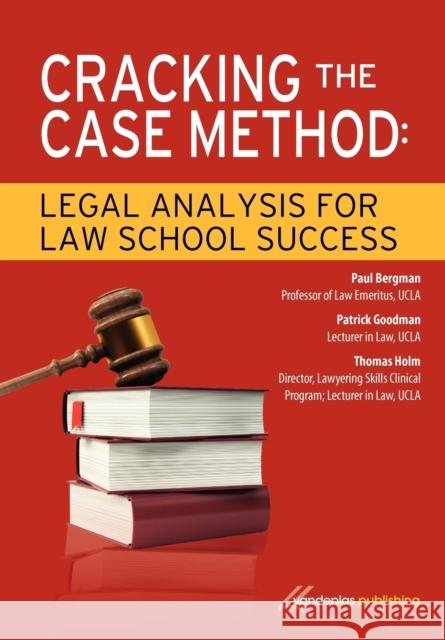 Cracking the Case Method: Legal Analysis for Law School Success Bergman, Paul 9781600421594 Vandeplas Publishing