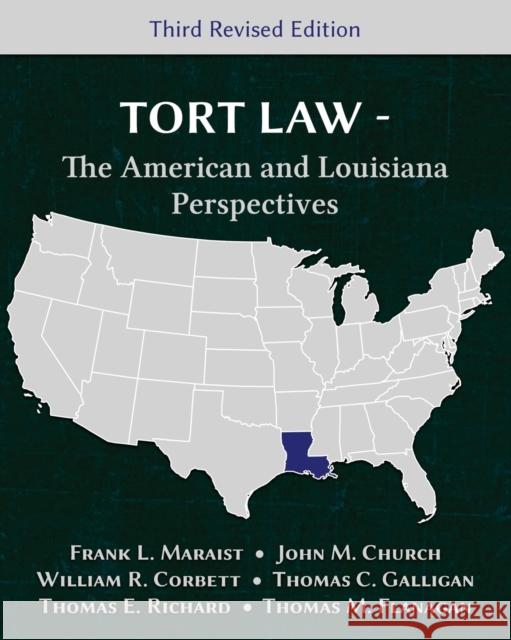 Tort Law - The American and Louisiana Perspectives, Third Revised Edition Frank L. Maraist John M. Church William R. Corbett 9781600422904 Vandeplas Pub.