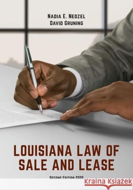 Louisiana Law of Sale and Lease: Cases and Materials, Second Edition Nadia E Nedzel, David Gruning 9781600425158 Vandeplas Pub.