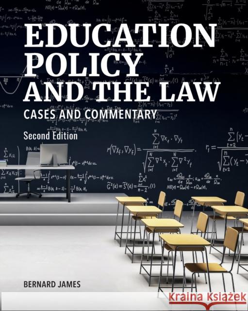 Education Policy and the Law: Cases and Commentary, Second Edition Bernard James 9781600425189
