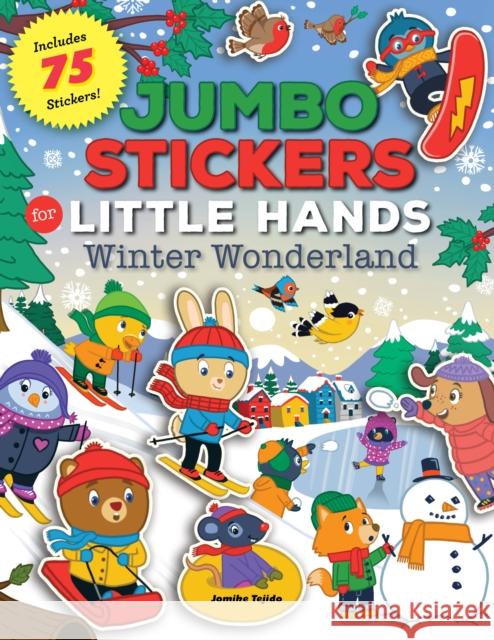 Jumbo Stickers for Little Hands: Winter Wonderland: Includes 75 Stickers Jomike Tejido 9781600589546 Walter Foster Jr