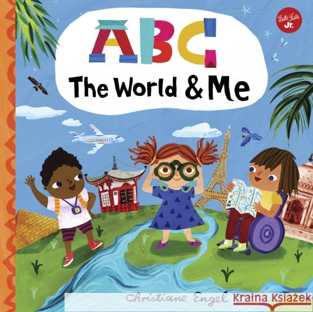 ABC for Me: ABC The World & Me Christiane Engel 9781600589867