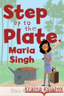 Step Up to the Plate, Maria Singh Uma Krishnaswami 9781600602610 Tu Books