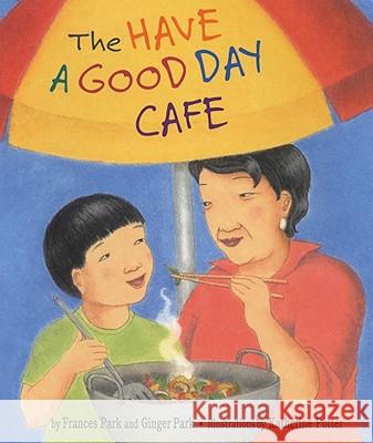 The Have a Good Day Café Park, Frances 9781600603587