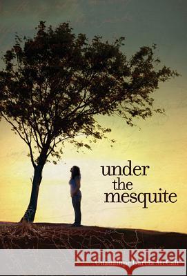 Under the Mesquite Guadalupe Garci 9781600604294 Lee & Low Books