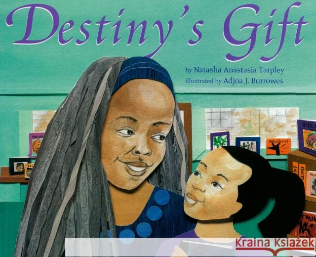 Destiny's Gift Natasha Anastasia Tarpley Adjoa J. Burrowes 9781600606441 Lee & Low Books