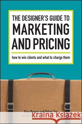 The Designer's Guide To Marketing And Pricing Benun, Ilise 9781600610080 How