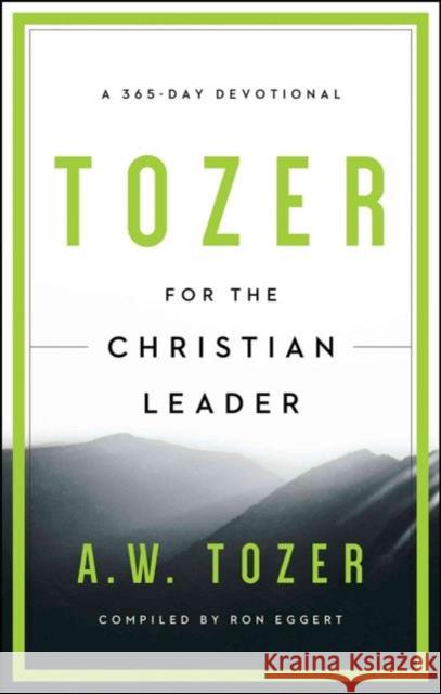 Tozer For The Christian Leader Ron Eggert 9781600667930