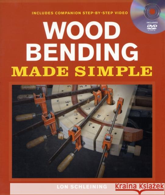 Wood Bending Made Simple [With DVD] Schleining, Lon 9781600852497 Taunton Press