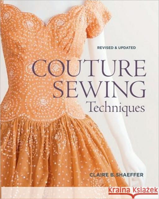 Couture Sewing Techniques, Revised & Updated C Schaeffer 9781600853357 Taunton Press Inc