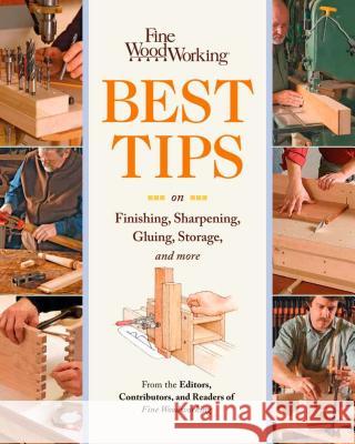 Fine Woodworking Best Tips on Finishing, Sharpening, Gluing, Storage, and More Money Magazine 9781600853388 Taunton Press