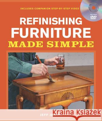 Refinishing Furniture Made Simple: Includes Companion Step-By-Step Video  9781600853906 Taunton Press