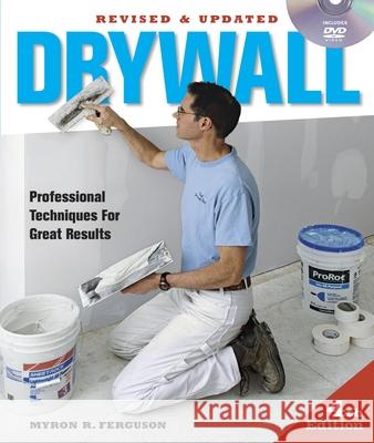 Drywall: Professional Techniques for Great Results [With DVD] Ferguson, Myron R. 9781600854699 Taunton Press