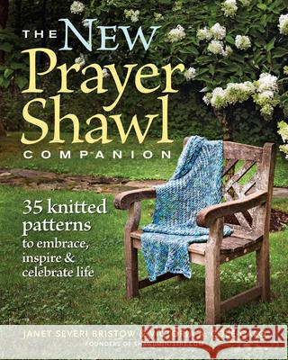 The New Prayer Shawl Companion: 35 Knitted Patterns to Embrace Inspire & Celebrate Life  9781600854798 Taunton Press