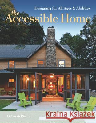 The Accessible Home: Designing for All Ages and Abilities  9781600854910 Taunton Press