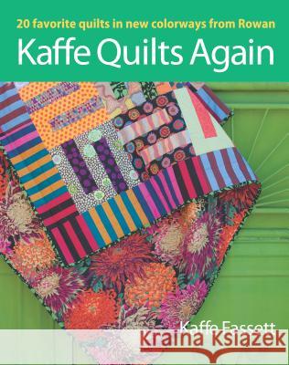Kaffe Quilts Again: 20 Favorite Quilts in New Colorways from Rowan  9781600857669 Taunton Press