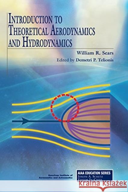 Introduction to Theoretical Aerodynamics and Hydrodynamics William Rees Sears 9781600867736 AIAA (American Institute of Aeronautics & Ast