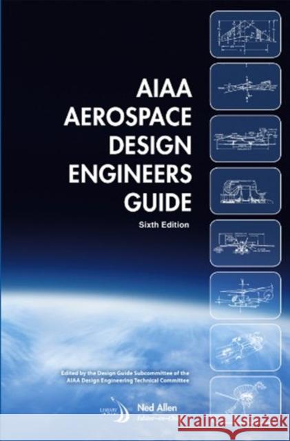 AIAA Aerospace Design Engineers Guide E. Russ Althoff Charles R. Dauwalter  9781600869129 American Institute of Aeronautics & Astronaut