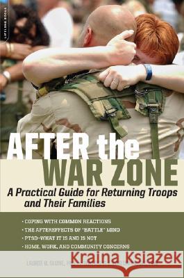 After the War Zone: A Practical Guide for Returning Troops and Their Families Matthew J. Friedman Laurie B. Slone 9781600940545 Da Capo Lifelong Books