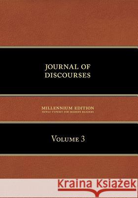Journal of Discourses, Volume 3 Brigham Young 9781600960079
