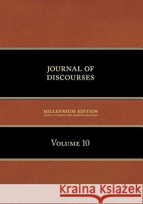 Journal of Discourses, Volume 10 Brigham Young 9781600960215 Temple Hill Books