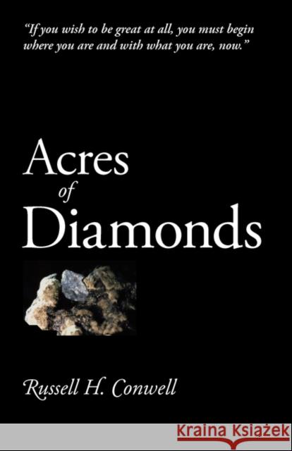 Acres of Diamonds Russell Conwell 9781600960765