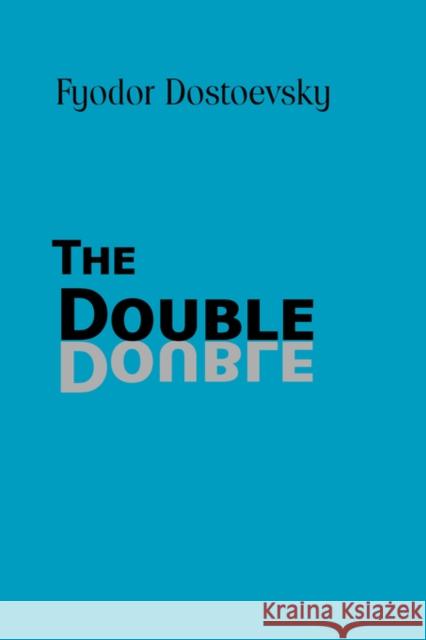 The Double Fyodor M. Dostoevsky 9781600960857 Waking Lion Press