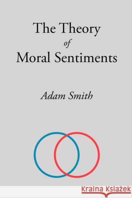 The Theory of Moral Sentiments Adam Smith 9781600960901 Waking Lion Press